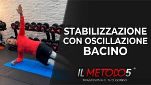 Stabilizzazione laterale con oscillazione bacino | Variante Plank